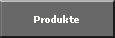 Produkte